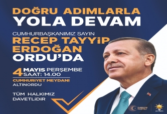 CUMHURBAŞKANI RECEP TAYYİP ERDOĞAN  ORDU'YA GELİYOR.