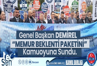 TEÇ-SEN’DEN: “MEMUR BEKLENTİ PAKETİ”